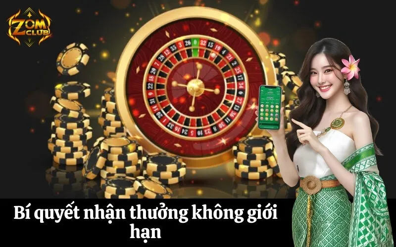 Bí quyết nhận thưởng không giới hạn