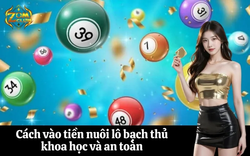 Cách vào tiền nuôi lô bạch thủ khoa học và an toàn