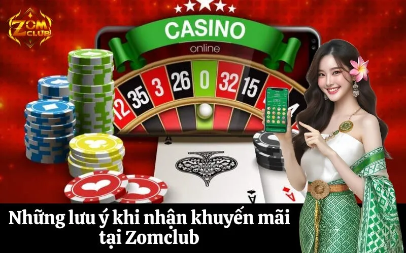 Những lưu ý khi nhận khuyến mãi tại Zomclub