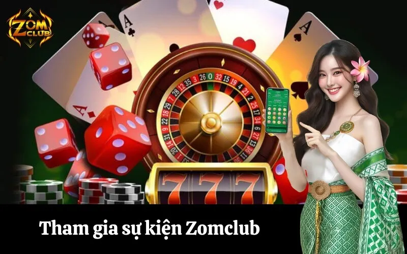 Tham gia sự kiện Zomclub