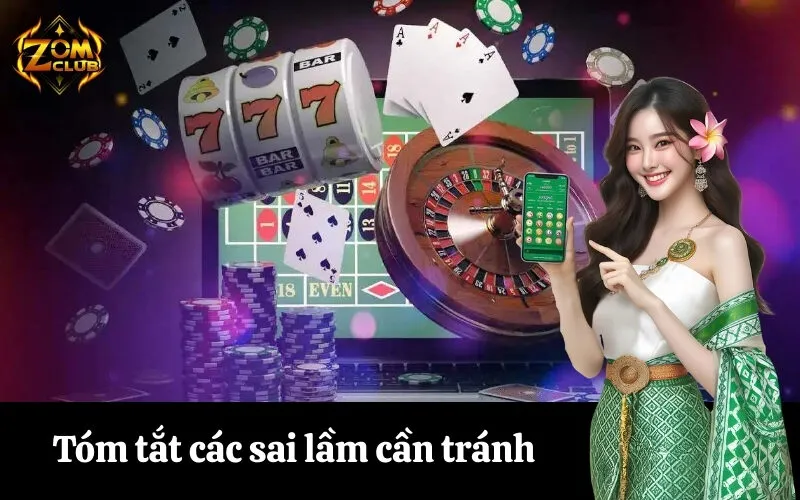 zomclub Tóm tắt các sai lầm cần tránh